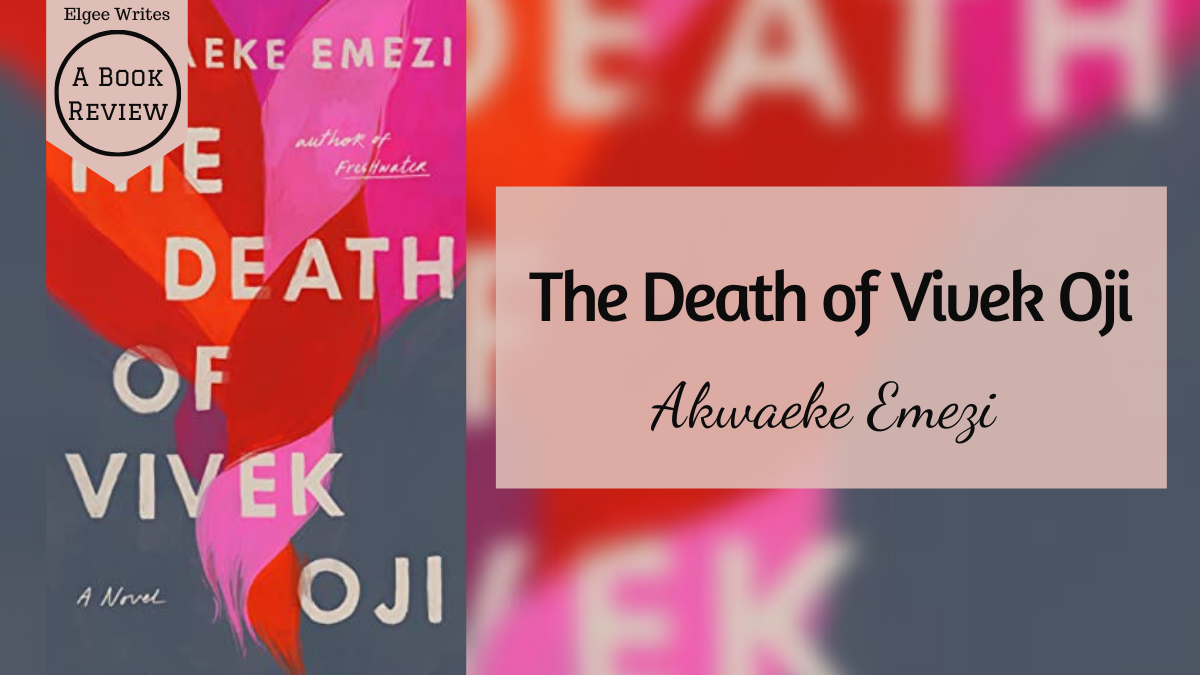 وفاة فيفيك أوجي من تأليف Akwaeke Emezi - مراجعة كتاب